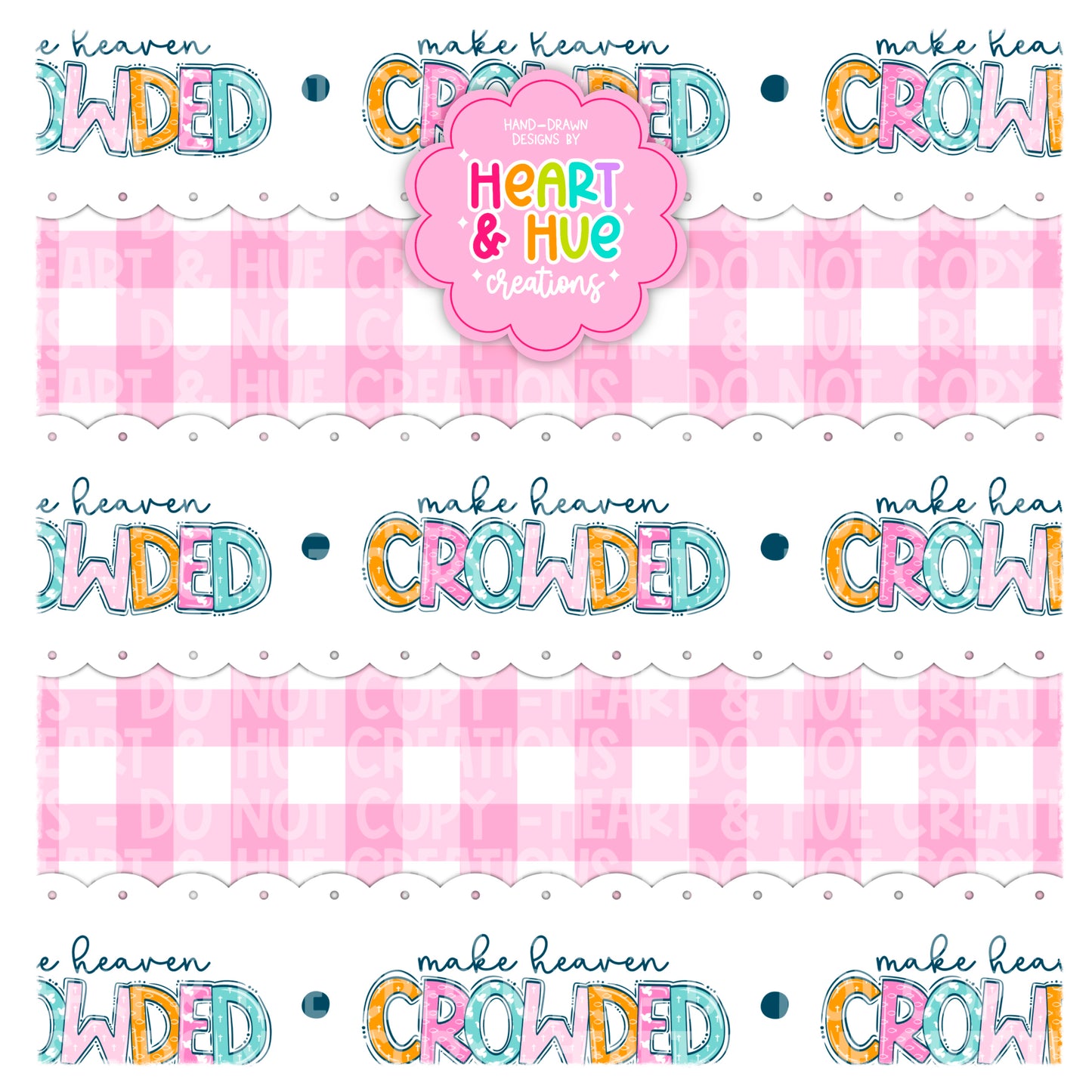 Make Heaven Crowded - Seamless + PNG