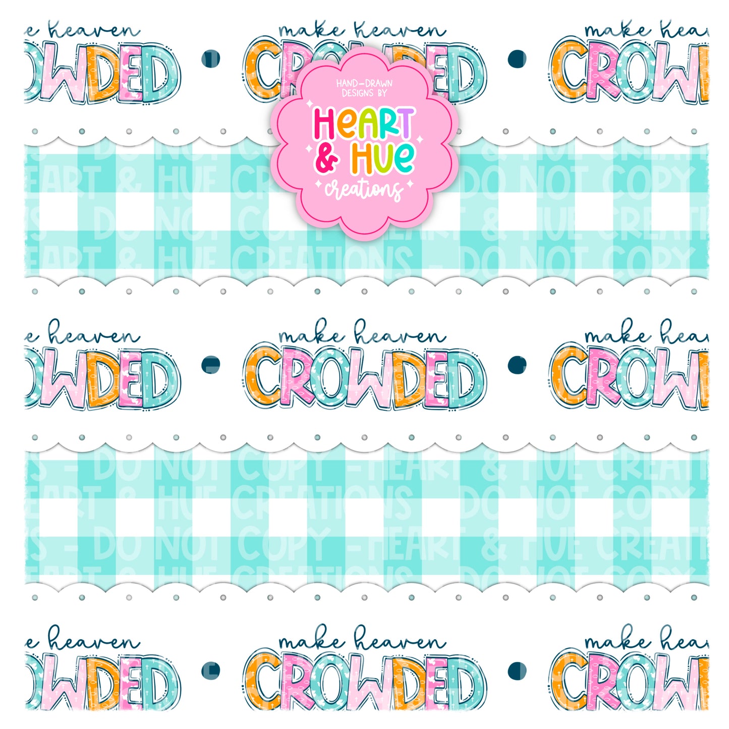 Make Heaven Crowded - Seamless + PNG