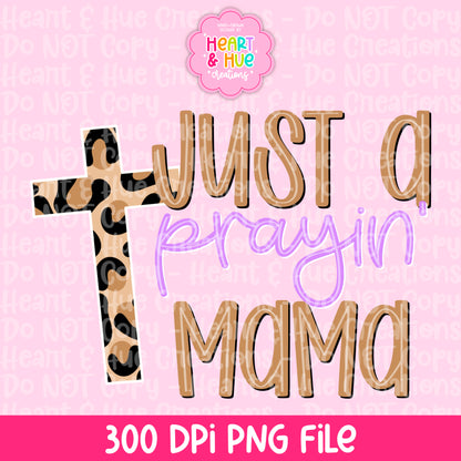 Just a Prayin’ Mama - Mother’s Day Limited Freebie