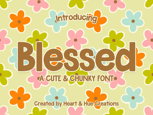 Blessed - A Cute & Chunky Font
