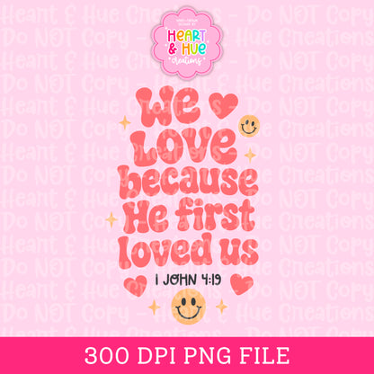 1 John 4:19 - Designs