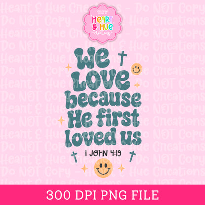 1 John 4:19 - Designs