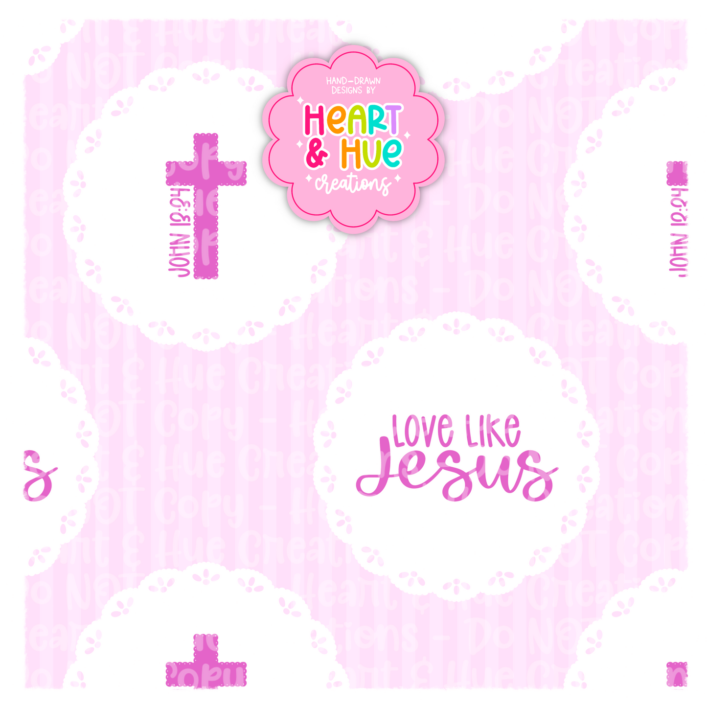 Love like Jesus Doilies- Seamless