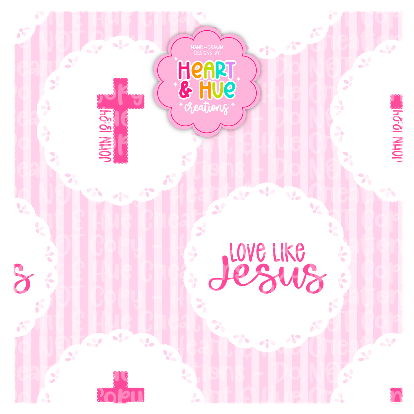 Love like Jesus Doilies- Seamless